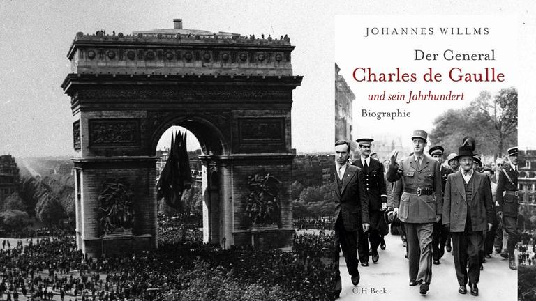 Cover-Collage: Buchcover Johannes Willms "Der General Charles de Gaulle und sein Jahrhundert", C.H. Beck Verlag. Links im Hintergrund: Menschen am Arc de Triumph zum Ende des 2. Weltkriegs Cover-Collage: Buchcover Johannes Willms "Der General Charles de Gaulle und sein Jahrhundert", C.H. Beck Verlag. Links im Hintergrund: Menschen am Arc de Triumph zum Ende des 2. Weltkriegs