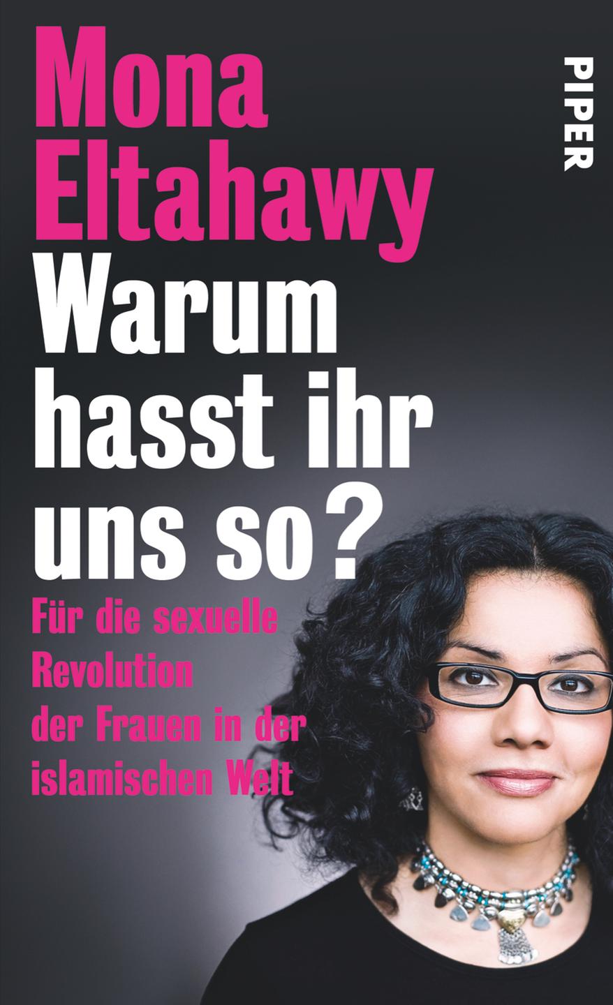 Cover Mona Eltahawy: Warum hasst ihr uns so? Cover Mona Eltahawy: Warum hasst ihr uns so?