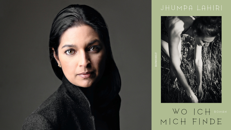 Die Schriftstellerin Jhumpa Lahiri und ihr Roman „Wo ich mich finde“ Die Schriftstellerin Jhumpa Lahiri und ihr Roman „Wo ich mich finde“