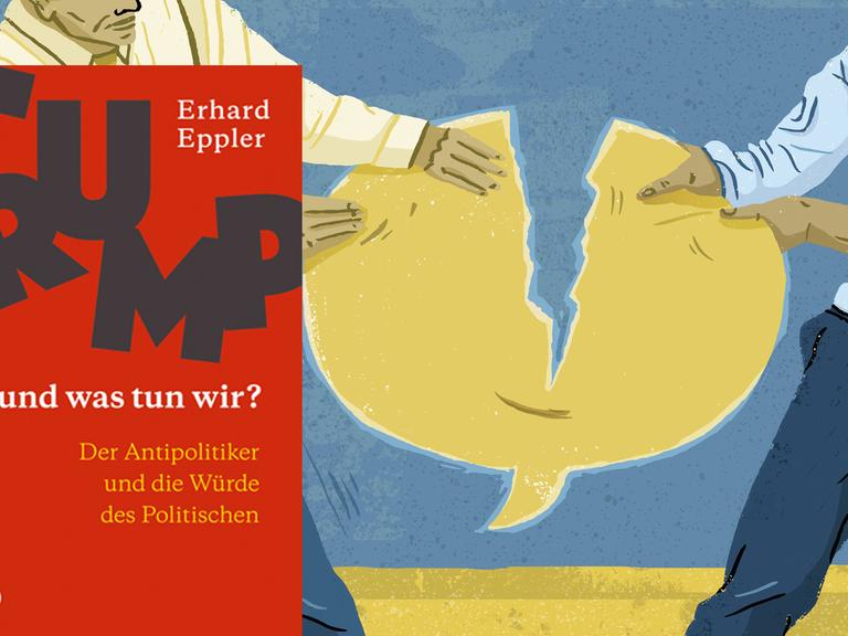 Das Cover von Erhard Epplers Buch "Trump und was tun wir?". Im Hintergrund ist eine Illustration zu sehen, in der zwei Männer eine Sprechbase zerreißen.