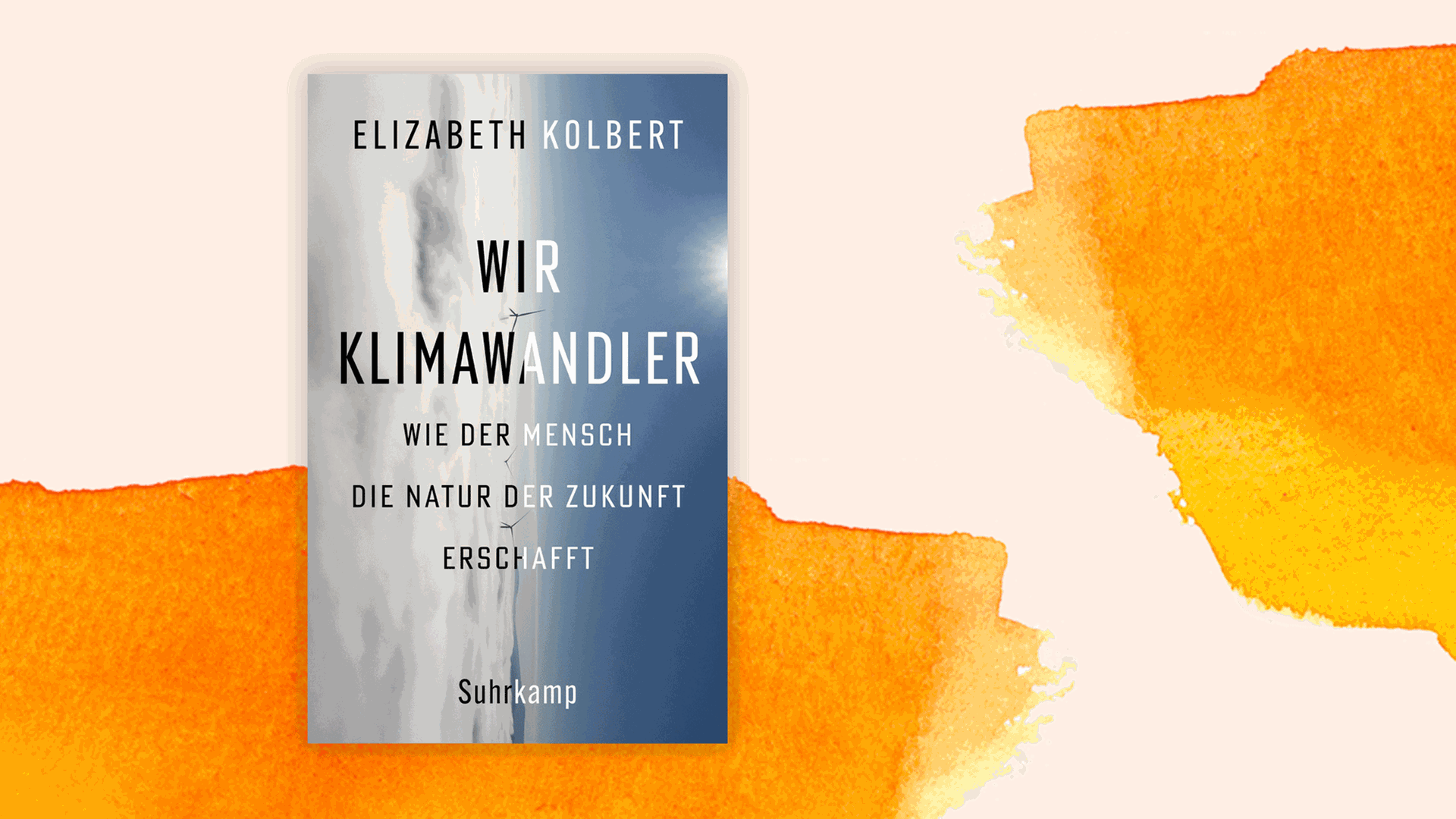 Cover des Buchs "Wir Klimawandler" von Elizabeth Kolbert.