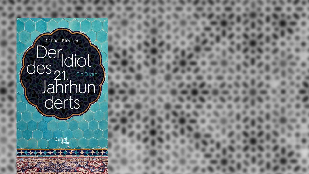 Cover des Buches: "Der Idiot des 21. Jahrhunderts" von Michael Kleeberg Cover des Buches: "Der Idiot des 21. Jahrhunderts" von Michael Kleeberg