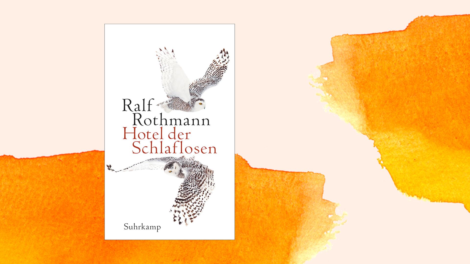 Das Buchcover von Ralf Rothmann: "Hotel der Schlaflosen", Suhrkamp, 2020. Das Buchcover von Ralf Rothmann: "Hotel der Schlaflosen", Suhrkamp, 2020.