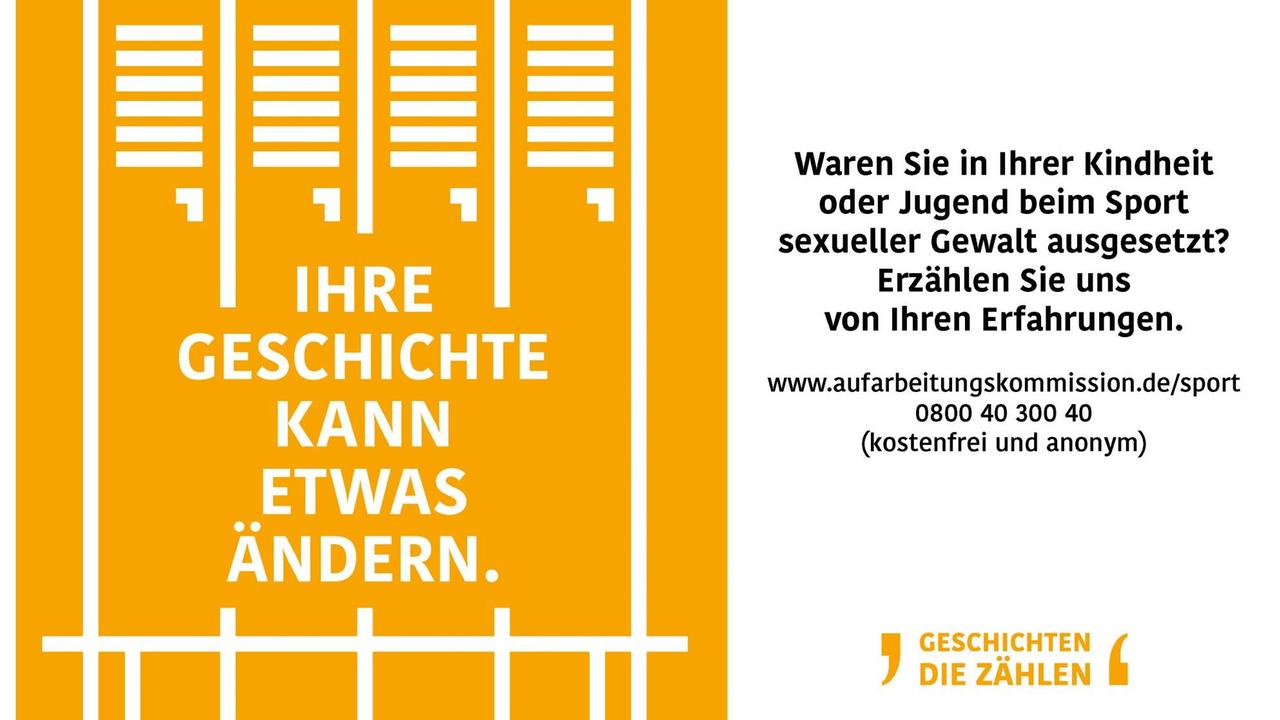 Aufruf der Aufarbeitungskommission an Opfer, die sexuellen Missbrauch im Sport erfahren haben. Aufruf der Aufarbeitungskommission an Opfer, die sexuellen Missbrauch im Sport erfahren haben.