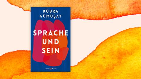 Buchcover "Sprache und Sein" von Kübra Gümüşay