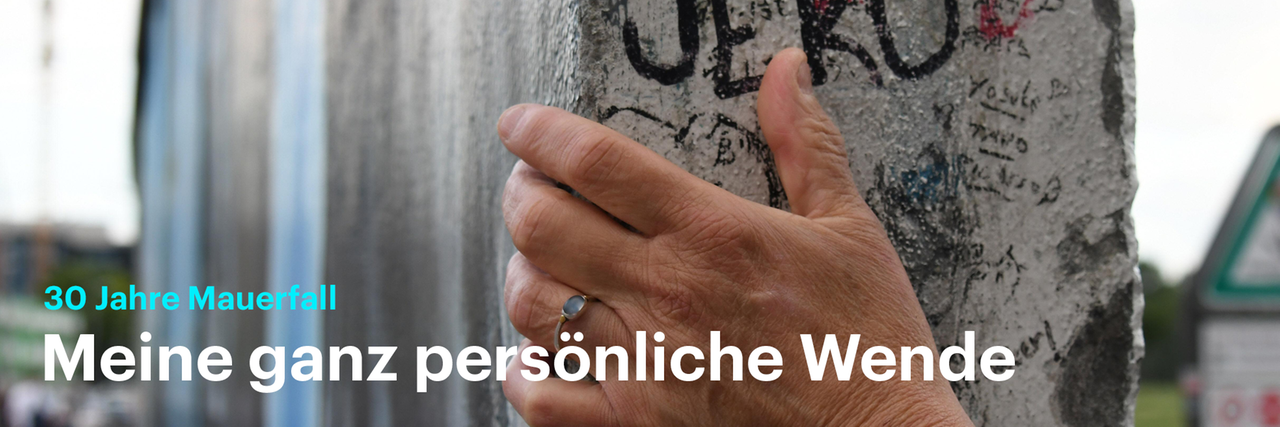 30 Jahre Mauerfall: Meine ganz persönliche Wende 30 Jahre Mauerfall: Meine ganz persönliche Wende