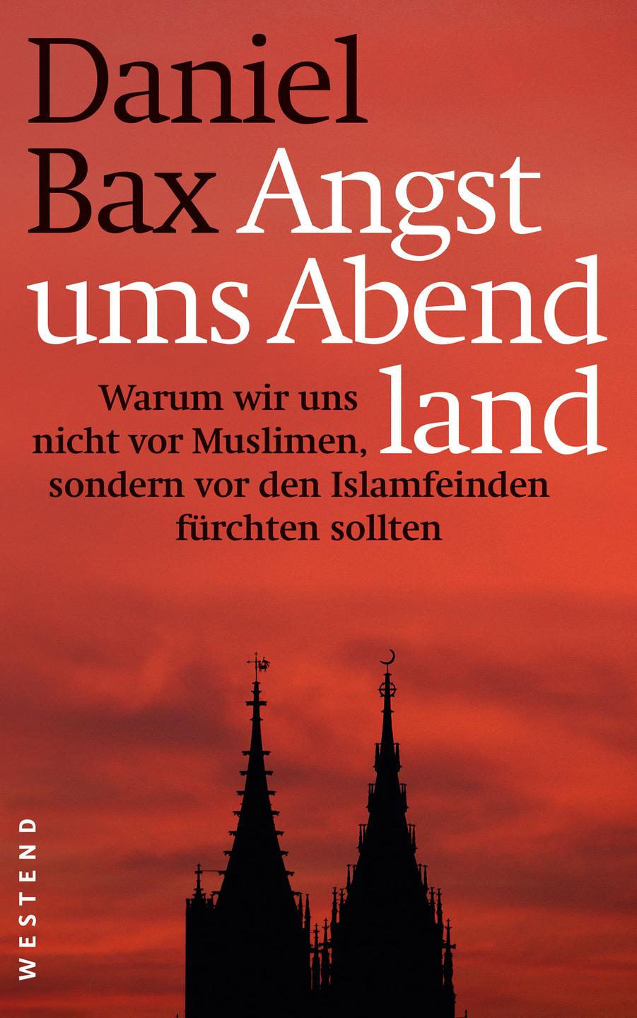 Buchcover: "Angst ums Abendland" von Daniel Bax Buchcover: "Angst ums Abendland" von Daniel Bax