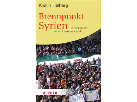 Cover Kristin Helberg: "Brennpunkt Syrien. Einblick in ein verschlossenes Land" Cover Kristin Helberg: "Brennpunkt Syrien. Einblick in ein verschlossenes Land"