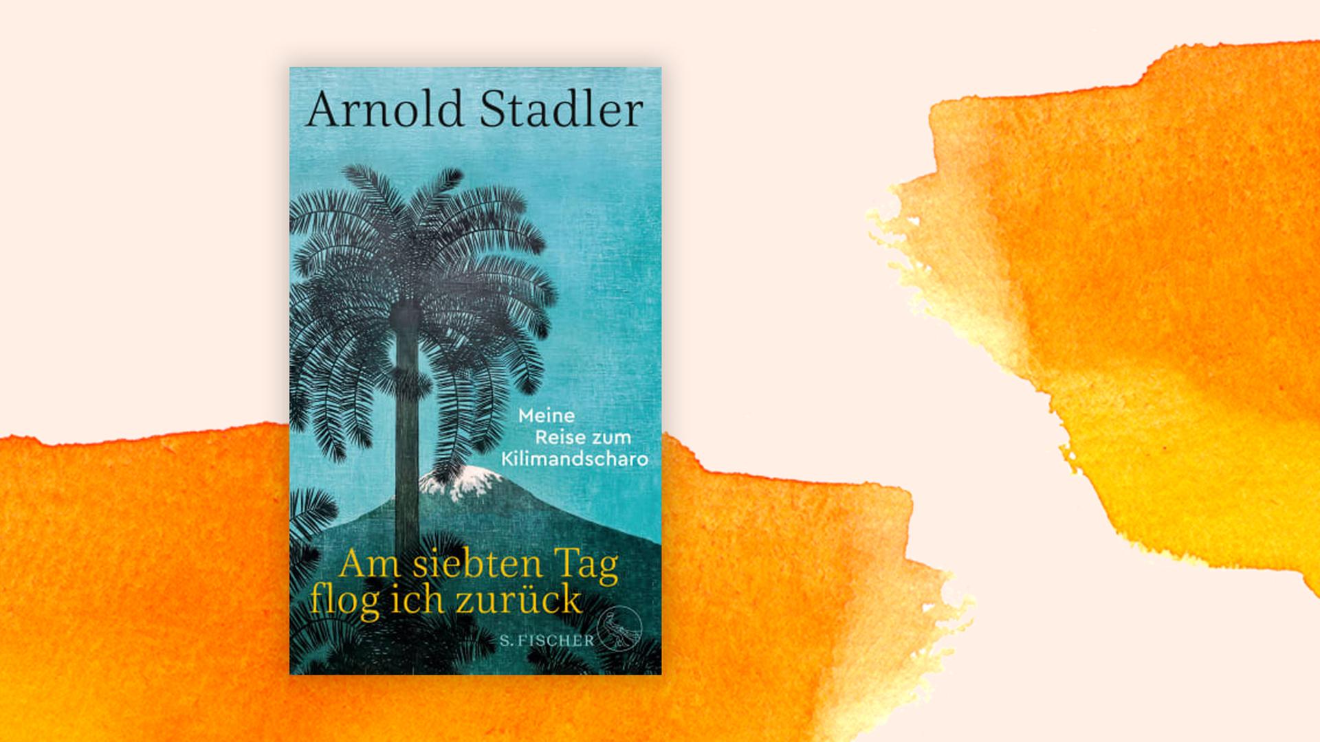 Arnold Stadler: "Am siebten Tag flog ich zurück" Arnold Stadler: "Am siebten Tag flog ich zurück"