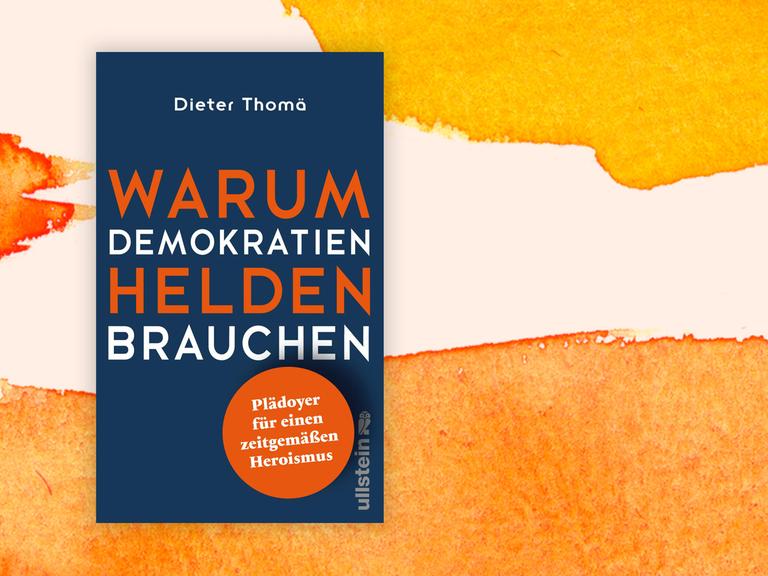 Buchcover zu Dieter Thomä: "Warum Demokratien Helden brauchen"
