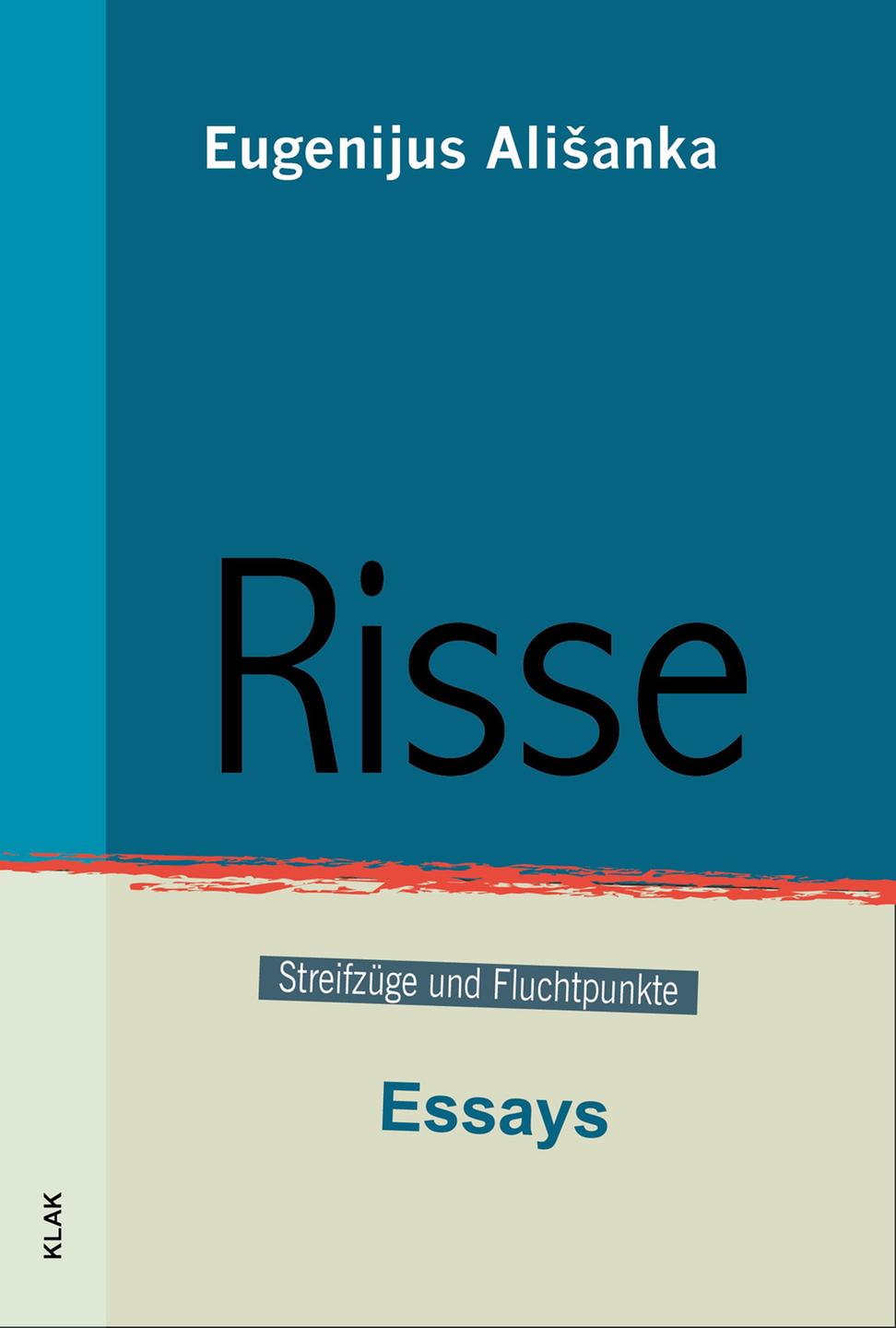 Buchcover: Eugenijus Ališanka: "Risse. Streifzüge und Fluchtpunkte. Essays” Buchcover: Eugenijus Ališanka: "Risse. Streifzüge und Fluchtpunkte. Essays”