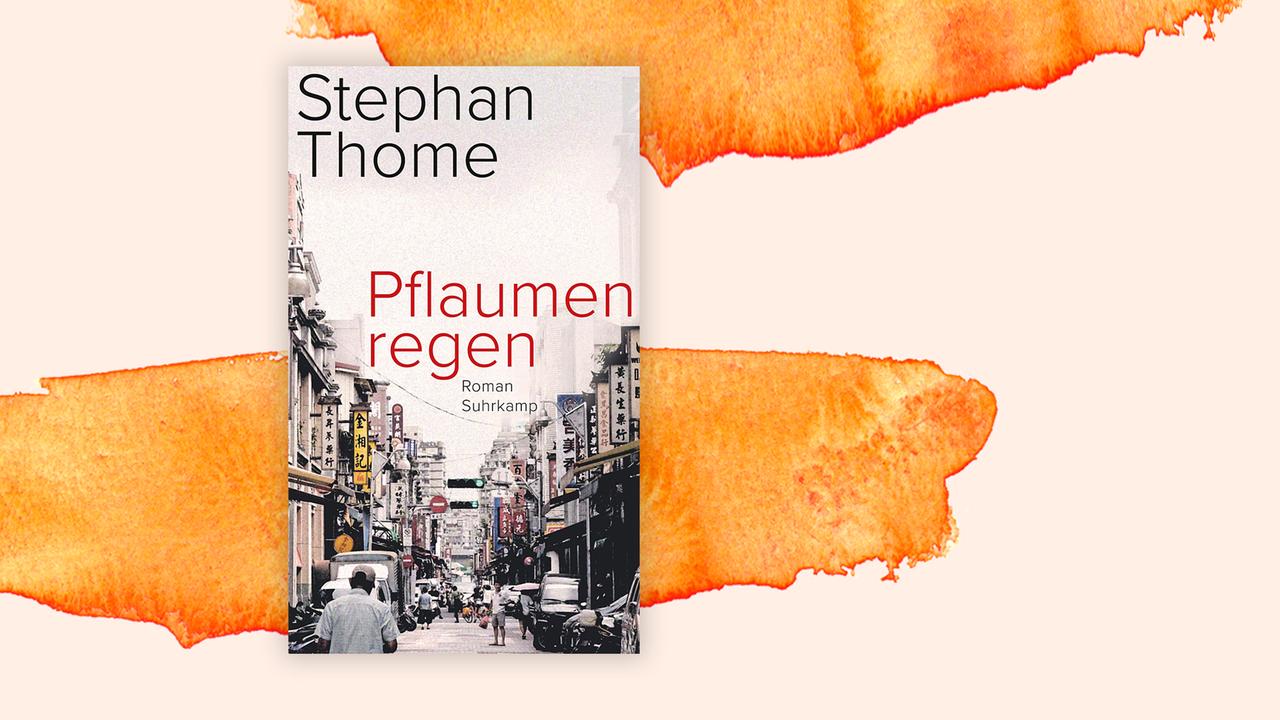 Buchcover: "Pflaumenregen" von Stephan Thome Buchcover: "Pflaumenregen" von Stephan Thome
