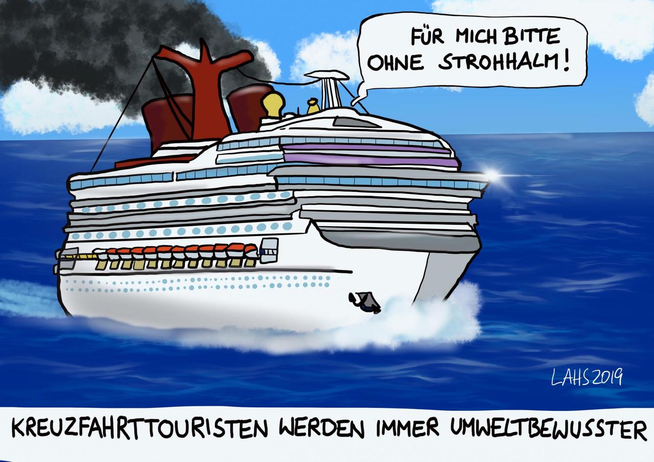Ein mächtiges Kreuzfahrtschiff dampft, schwarze Rauchwolken hinter sich herziehend, durch den Ozean. Einer der Passagiere an Deck sagt: "Für mich bitte ohne Strohhalm!". Unterschrieben ist die Karikatur mit "Kreuzfahrttouristen werden immer umweltbewusster" Ein mächtiges Kreuzfahrtschiff dampft, schwarze Rauchwolken hinter sich herziehend, durch den Ozean. Einer der Passagiere an Deck sagt: "Für mich bitte ohne Strohhalm!". Unterschrieben ist die Karikatur mit "Kreuzfahrttouristen werden immer umweltbewusster"