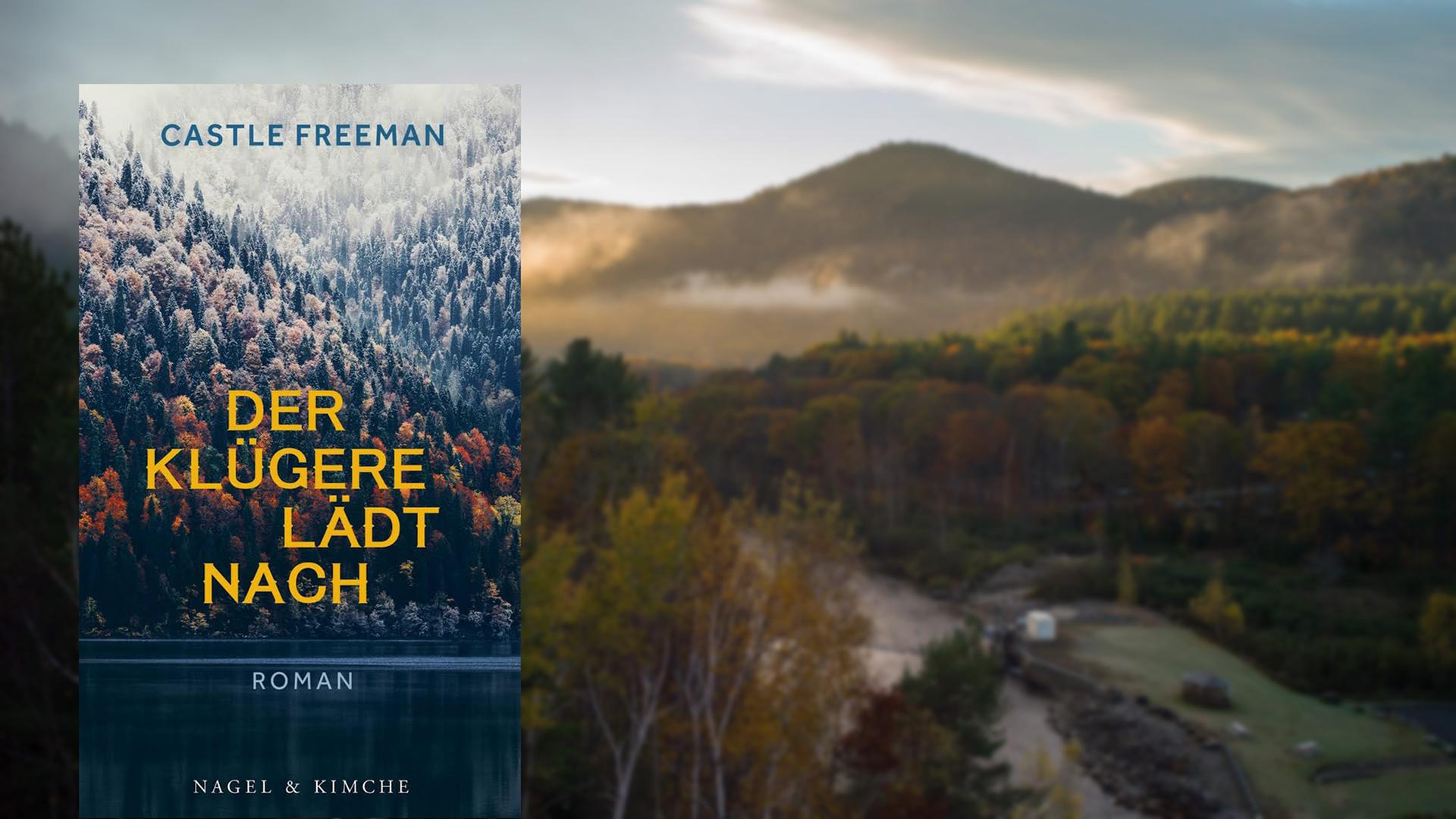 Cover von Castle Freemans "Der Klügere lädt nach" vor einem Tal in den Wäldern von Vermont Cover von Castle Freemans "Der Klügere lädt nach" vor einem Tal in den Wäldern von Vermont