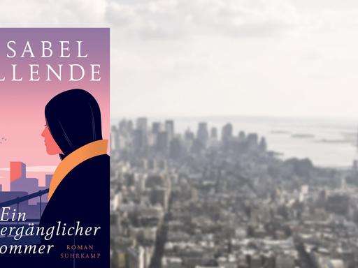 Buchcover "Ein unvergänglicher Sommer" von Isabel Allende, im Hintergrund der Blick vom Empire State Building über Manhattan