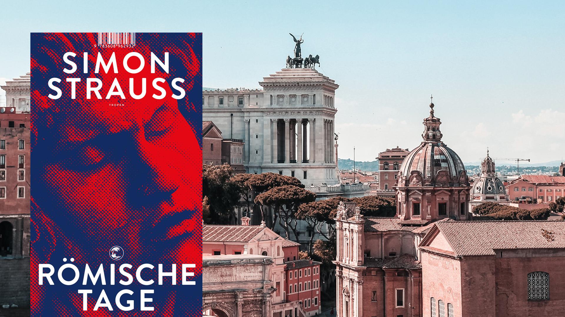 Cover "Römische Tage" von Simon Strauss, im Hintergrund Rom. Cover "Römische Tage" von Simon Strauss, im Hintergrund Rom.