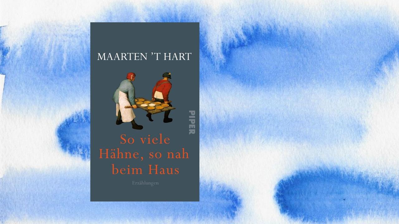 Buchcover: Maarten`t Hart: „So viele Hähne, so nah beim Haus“ Buchcover: Maarten`t Hart: „So viele Hähne, so nah beim Haus“