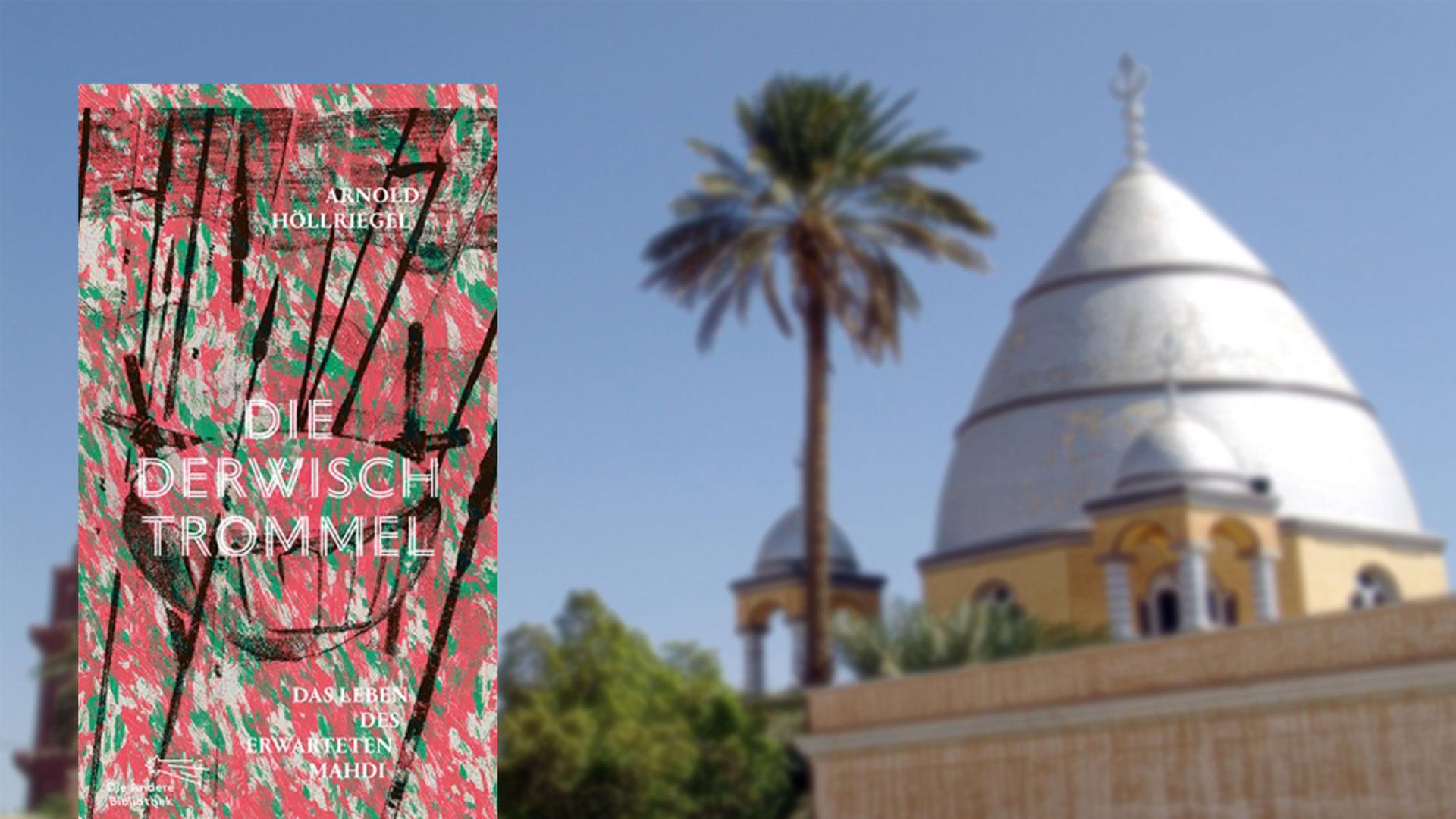 Buchcover: Die Derwischtrommel, im Hintergrund: Grabmal des Mahdi in Khartum, Sudan.