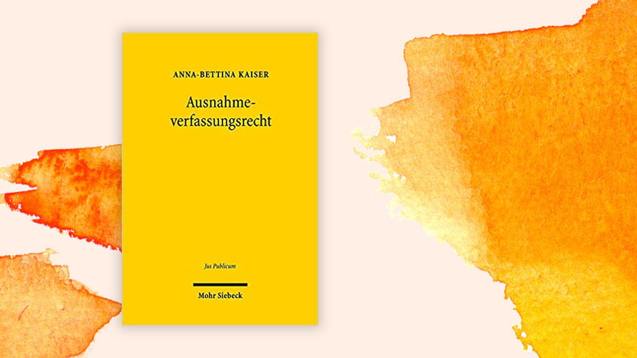 Cover von Anna-Bettina Kaisers "Das Ausnahmeverfassungsrecht" Cover von Anna-Bettina Kaisers "Das Ausnahmeverfassungsrecht"