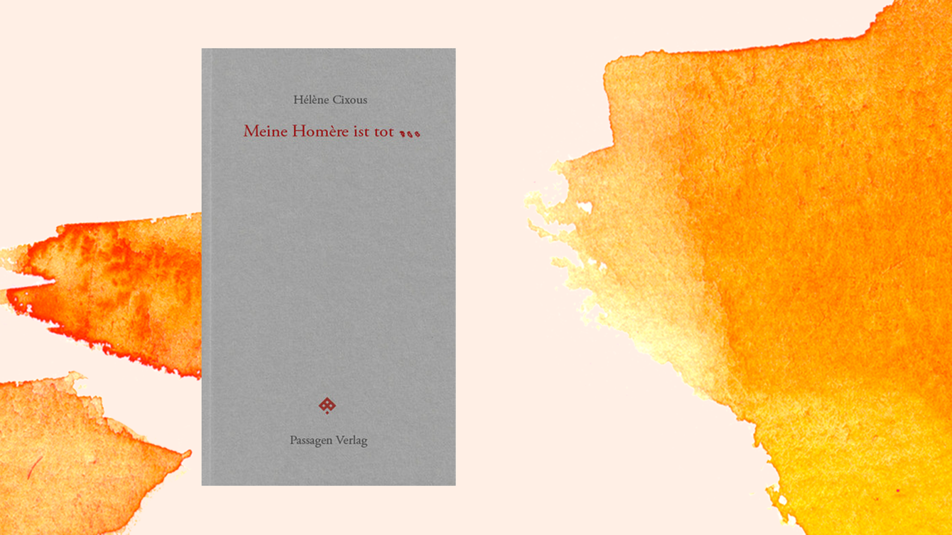 Cover von Hélène Cixous: "Meine Homère ist tot..." Cover von Hélène Cixous: "Meine Homère ist tot..."