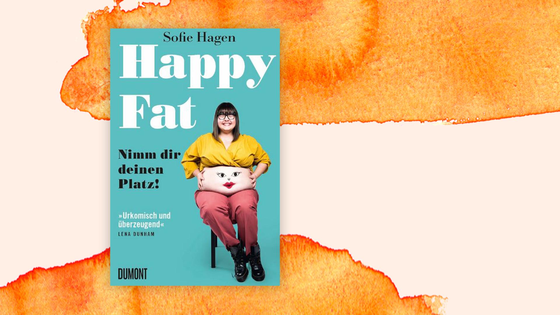 Buchcover zu Sofie Hagens "Happy Fat". Buchcover zu Sofie Hagens "Happy Fat".
