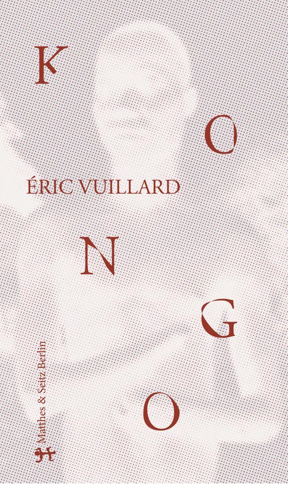 Eric Vuillard: "Kongo" Eric Vuillard: "Kongo"