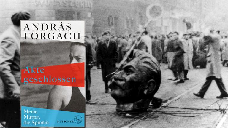 András Forgach: "Akte geschlossen. Meine Mutter, die Spionin" András Forgach: "Akte geschlossen. Meine Mutter, die Spionin"