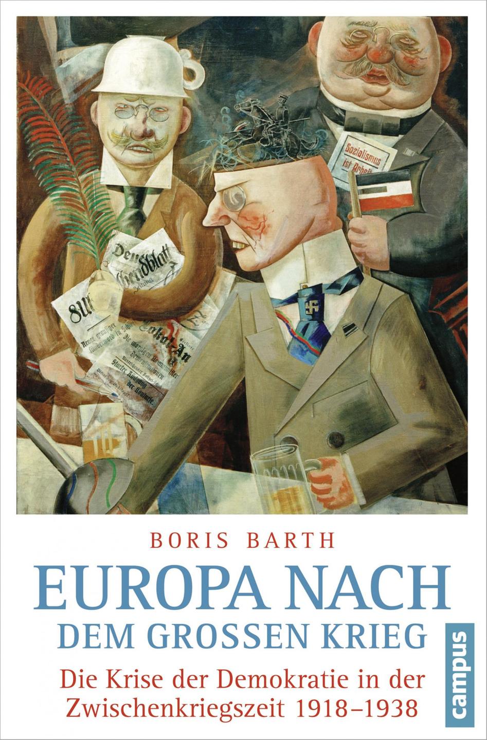 Boris Barth: Europa nach dem großen Krieg - Die Krise der Demokratie in der Zwischenkriegszeit 1918-1938 Boris Barth: Europa nach dem großen Krieg - Die Krise der Demokratie in der Zwischenkriegszeit 1918-1938