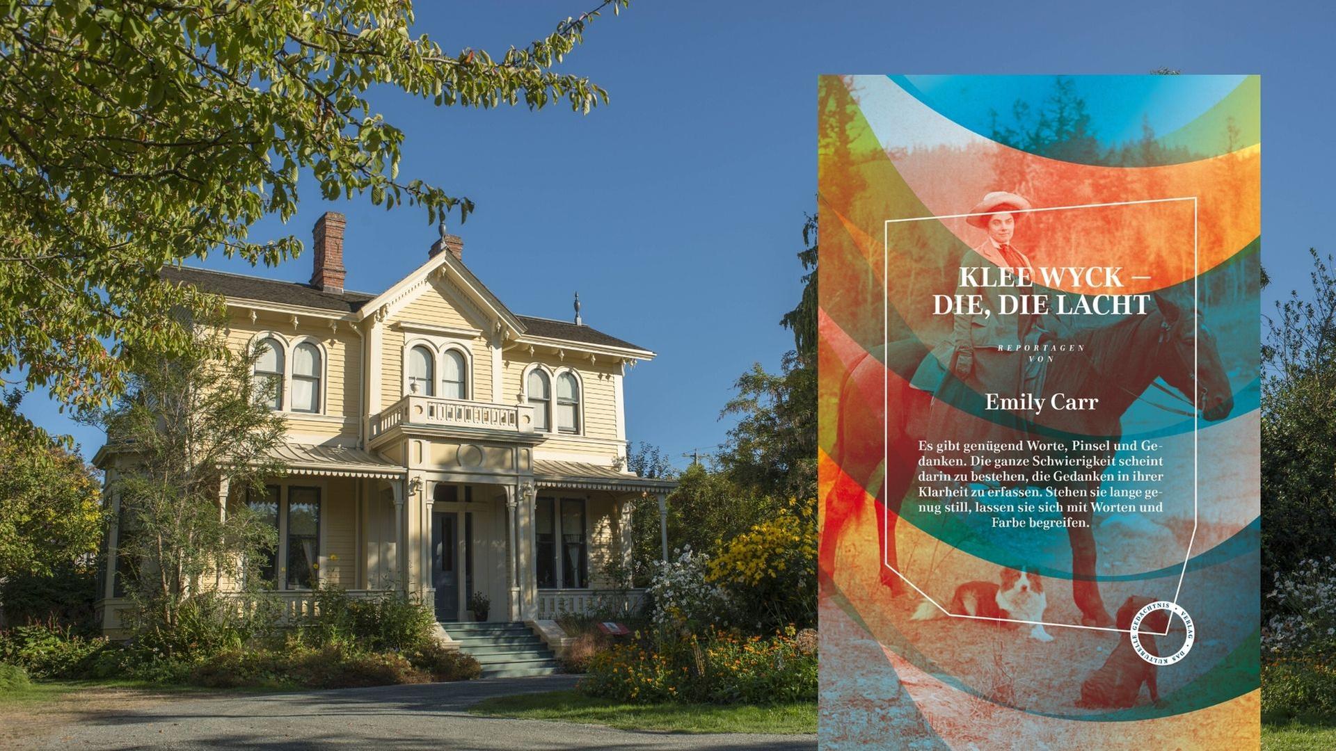 Buchcover: Emily Carr: „Klee Wyck – Die, die lacht. Reportagen“, im Hintergrund das Haus, in dem Emily Carr aufwuchs Buchcover: Emily Carr: „Klee Wyck – Die, die lacht. Reportagen“, im Hintergrund das Haus, in dem Emily Carr aufwuchs