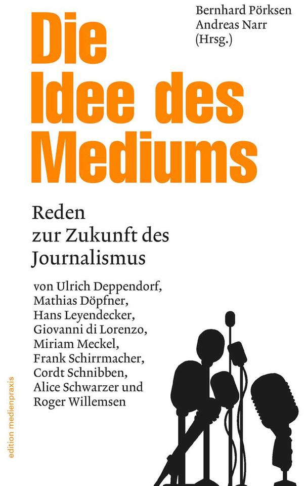 Bernhard Pörksen und Andreas Narr (Hrg.): „Die Idee des Mediums." Bernhard Pörksen und Andreas Narr (Hrg.): „Die Idee des Mediums."