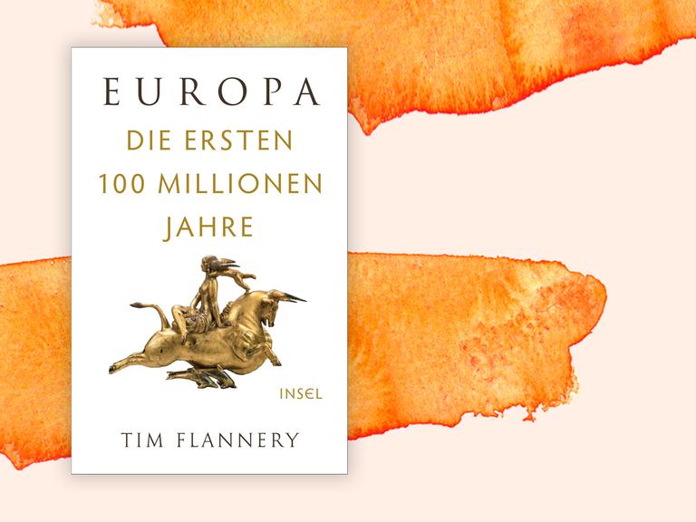 Zu sehen ist das Cover des Buches "Europa. Die ersten 100 Millionen Jahre" von Tim Flannery.