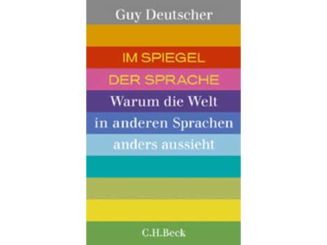 Cover: "Im Spiegel der Sprache" von Guy Deutscher Cover: "Im Spiegel der Sprache" von Guy Deutscher