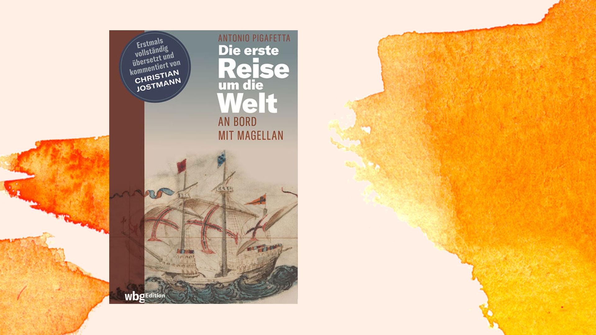 Cover des Buches "Antonio Pigafetta: Die erste Reise um die Welt" Cover des Buches "Antonio Pigafetta: Die erste Reise um die Welt"