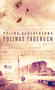 Polina Scherebzowa: "Polinas Tagebuch" Polina Scherebzowa: "Polinas Tagebuch"