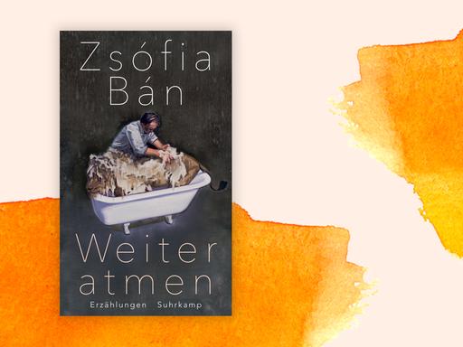 Das Cover von Zsófia Báns "Weiter atmen" auf orangefarbenem Hintergrund.