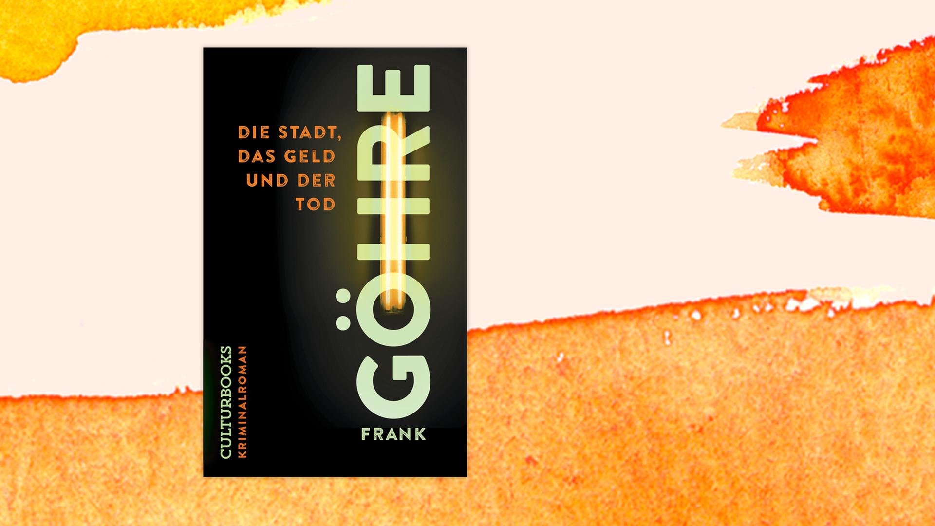 Das Cover des Krimis "Die Stadt, das Geld und der Tod" von Frank Göhre auf orange-weißem Grund.