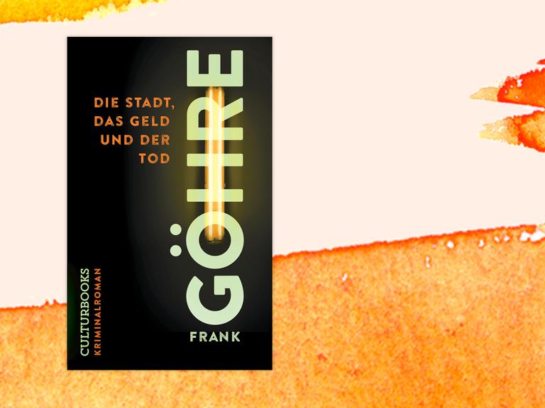 Das Cover des Krimis "Die Stadt, das Geld und der Tod" von Frank Göhre auf orange-weißem Grund.