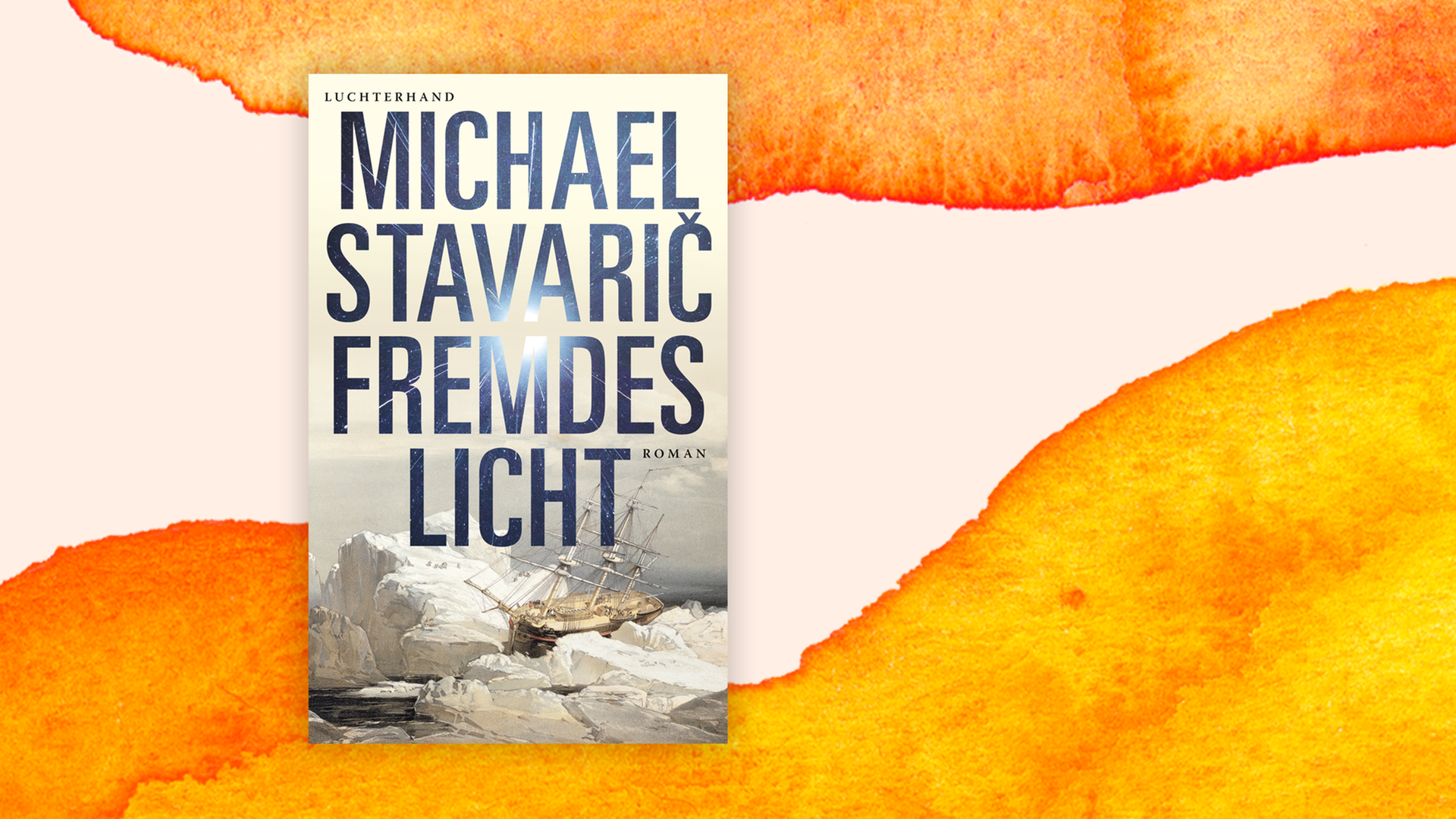 Buchcover "Fremdes Licht" von Michael Stavarič. Zu sehen ist eine grafische Darstellung eines alten Holzschiffes, das zwischen Eisschollen eingeklemmt ist.