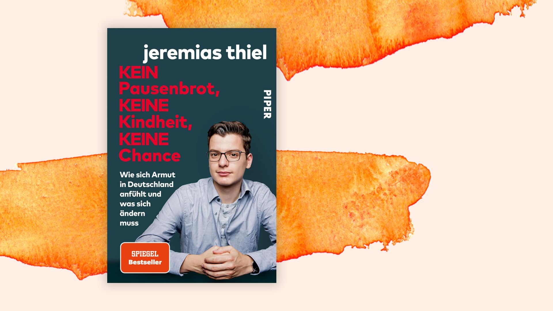 Buchcover zu Jeremias Thiel: "Kein Pausenbrot, keine Kindheit, keine Chance"