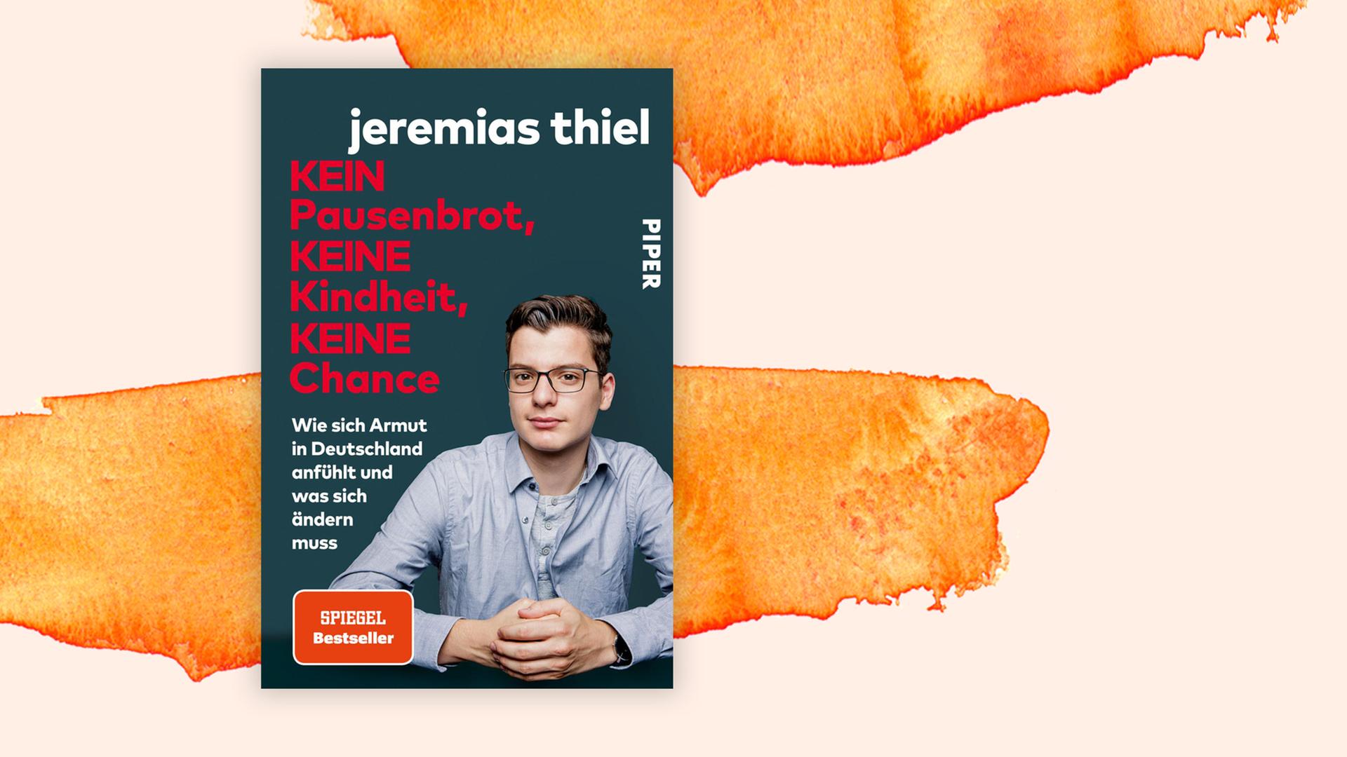 Buchcover zu Jeremias Thiel: "Kein Pausenbrot, keine Kindheit, keine Chance" Buchcover zu Jeremias Thiel: "Kein Pausenbrot, keine Kindheit, keine Chance"