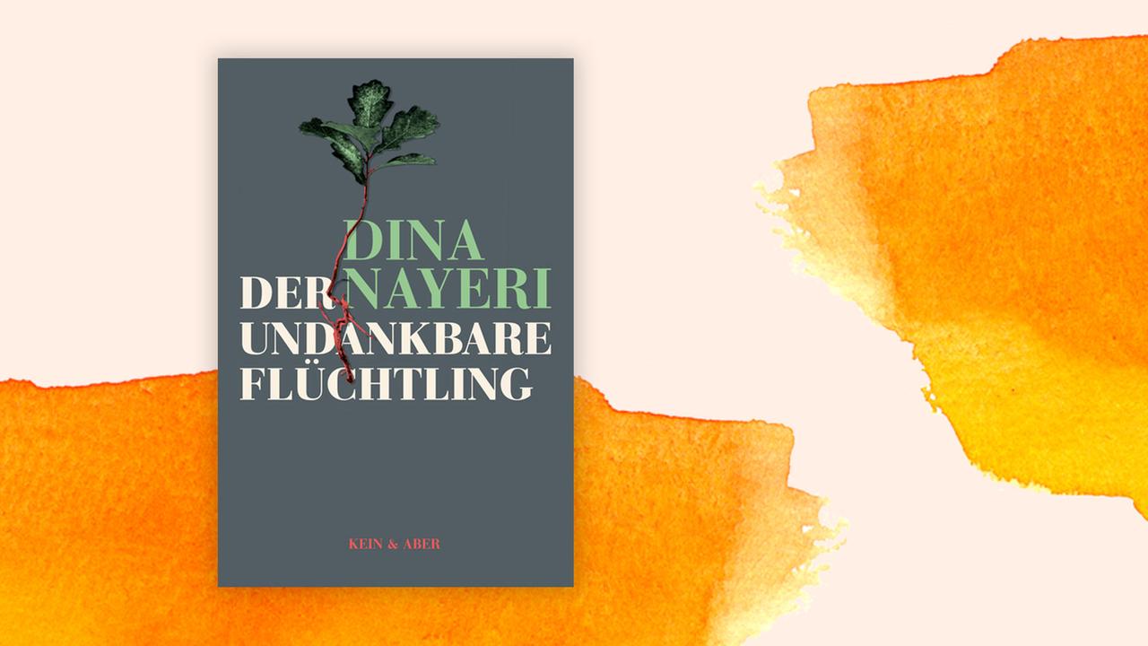 Coverabbildung des Buches "Der undankbare Flüchtling" von Dina Nayeri. Coverabbildung des Buches "Der undankbare Flüchtling" von Dina Nayeri.