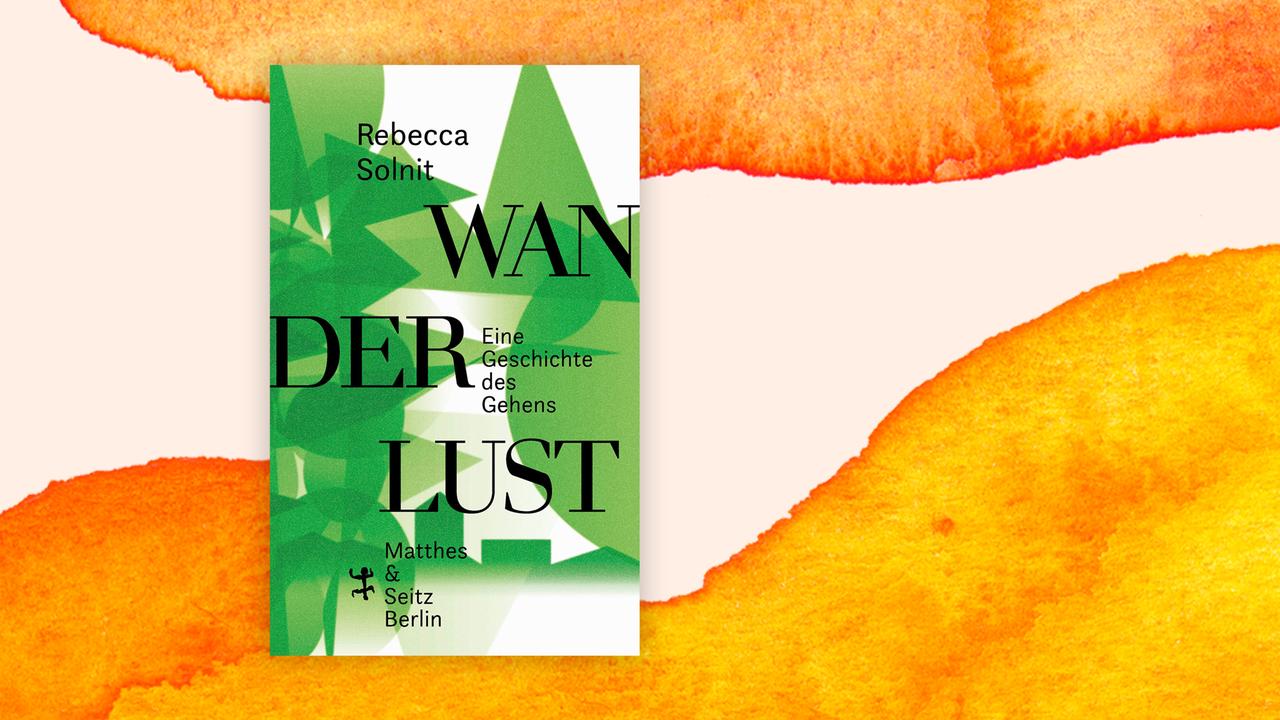Cover von Rebecca Solnits Buch Wanderlust – Eine Geschichte des Gehens".