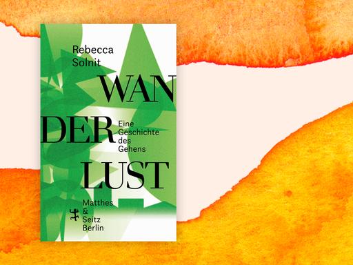 Cover von Rebecca Solnits Buch Wanderlust – Eine Geschichte des Gehens".
