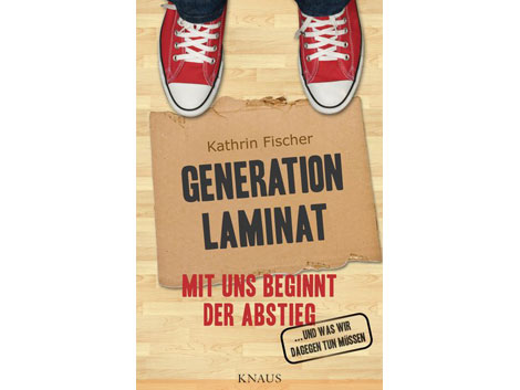 Cover Kathrin Fischer: "Generation Laminat" Cover Kathrin Fischer: "Generation Laminat"