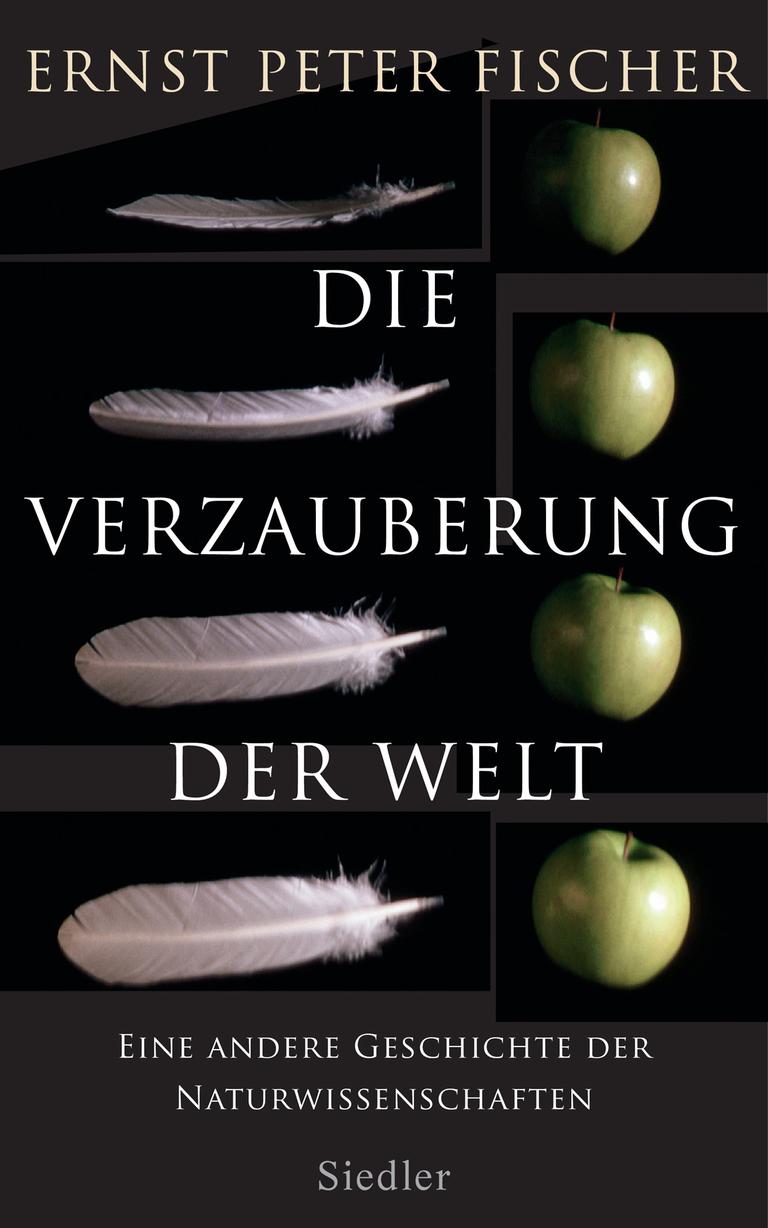 Coverfoto des Buches von Ernst Peter Fischer: Die Verzauberung der Welt Eine andere Geschichte der Naturwissenschaften