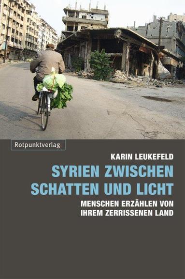Cover Karin Leukefeld: "Syrien zwischen Schatten und Licht" Cover Karin Leukefeld: "Syrien zwischen Schatten und Licht"