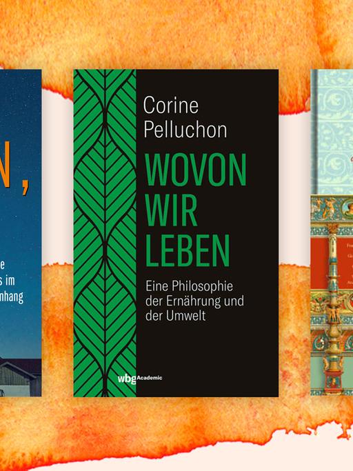Coverabbildung der Bücher Uta Ruge "Bauern, Land", Corine Pelluchon: "Wovon wir leben" und Tobias Roth: "Welt der Renaissance".