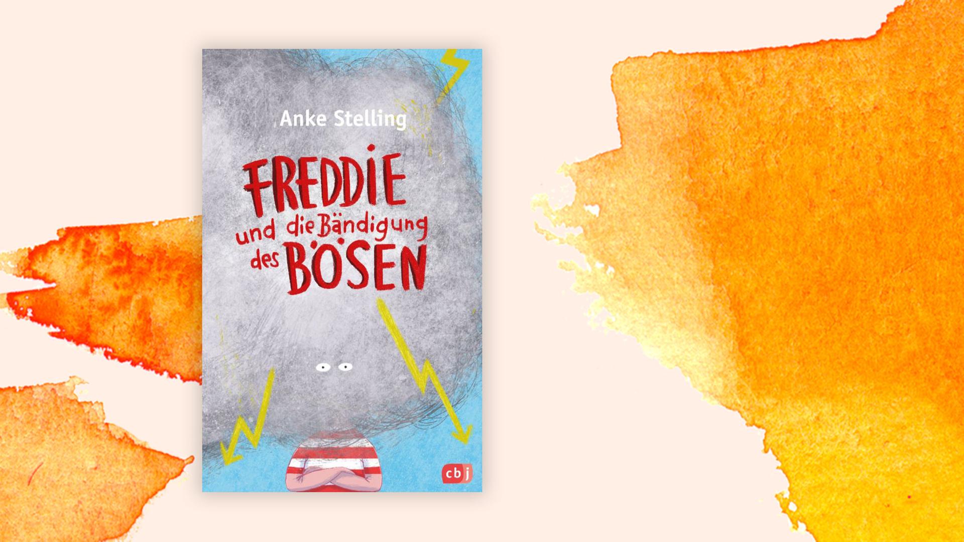 Das Bild zeigt das Cover des neuen Buchs von Anke Stelling. Es heißt "Freddie und die Bändigung des Bösen". Das Bild zeigt das Cover des neuen Buchs von Anke Stelling. Es heißt "Freddie und die Bändigung des Bösen".