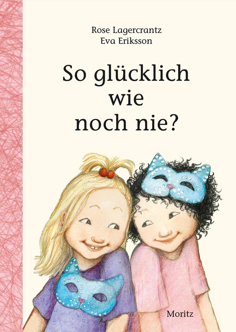 Rose Lagercrantz und Eva Eriksson (Illustration): "So glücklich wie noch nie?" Rose Lagercrantz und Eva Eriksson (Illustration): "So glücklich wie noch nie?"