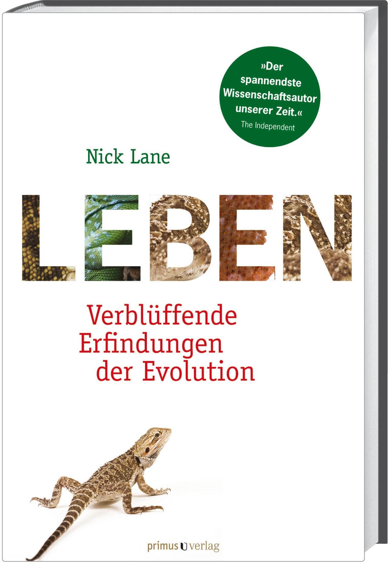 Leben - Verblüffende Erfindungen der Evolution Autor: Nick Lane, übersetzt von Ilona Hauser Primus Verlag, 2013, 368 Seiten, 29,90 Euro ISBN 978-3-86312-361-1 Leben - Verblüffende Erfindungen der Evolution Autor: Nick Lane, übersetzt von Ilona Hauser Primus Verlag, 2013, 368 Seiten, 29,90 Euro ISBN 978-3-86312-361-1